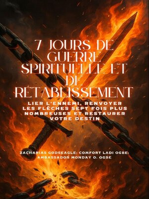 cover image of 7 JOURS DE GUERRE SPIRITUELLE ET DE RÉTABLISSEMENT--Lier l'ennemi, renvoyer les flèches sept fois plus nombreuses et restaurer votre destin